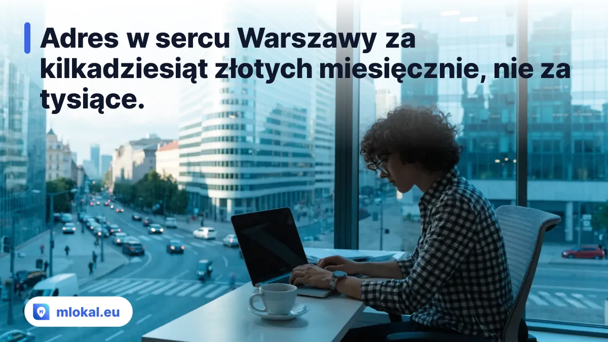 Adres w sercu Warszawy za kilkadziesiąt złotych miesięcznie, nie za tysiące. - wirtualne biura warszawa śródmieście