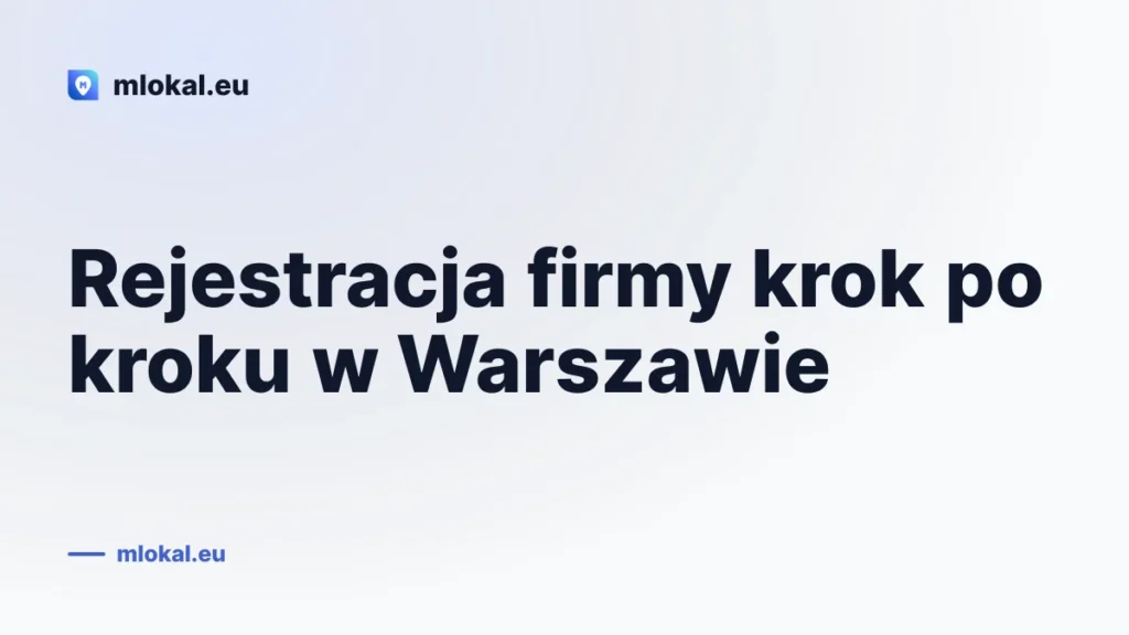 Rejestracja firmy krok po kroku w Warszawie