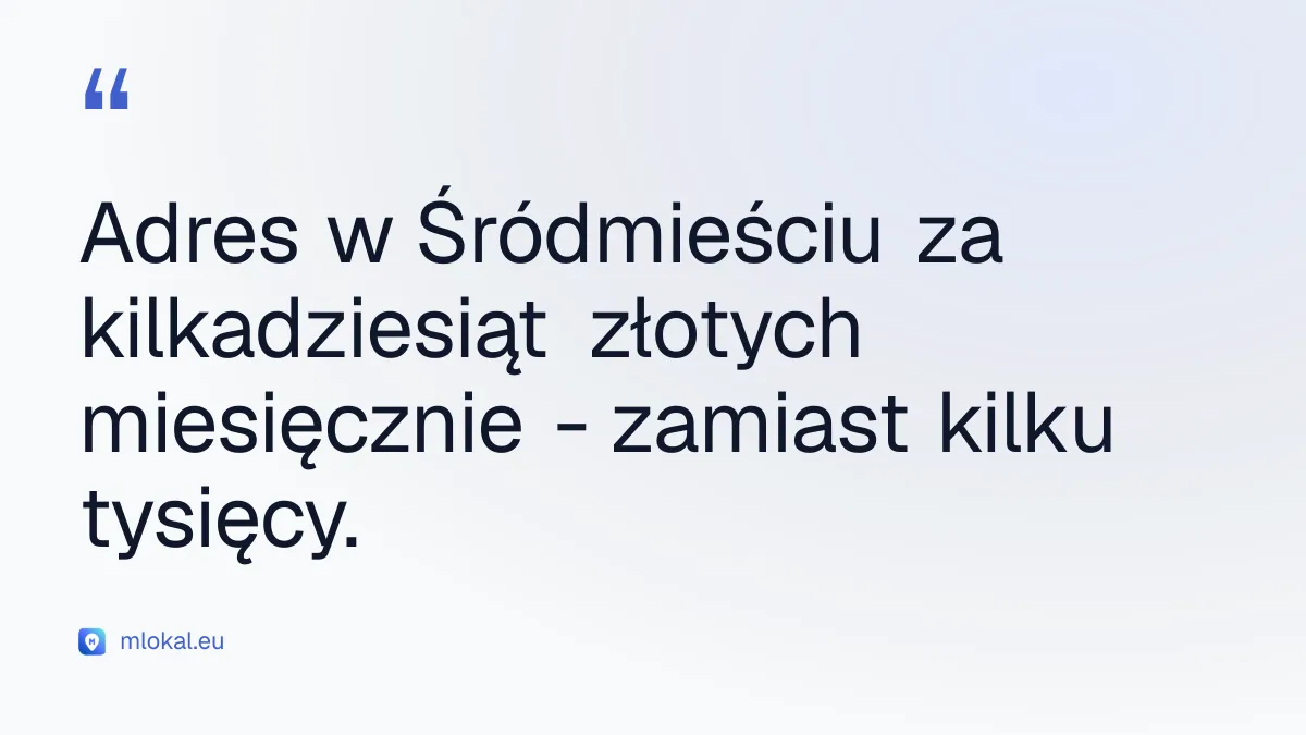 Adres w Śródmieściu za kilkadziesiąt złotych miesięcznie - zamiast kilku tysięcy. - wirtualne biura w centrum Warszawy