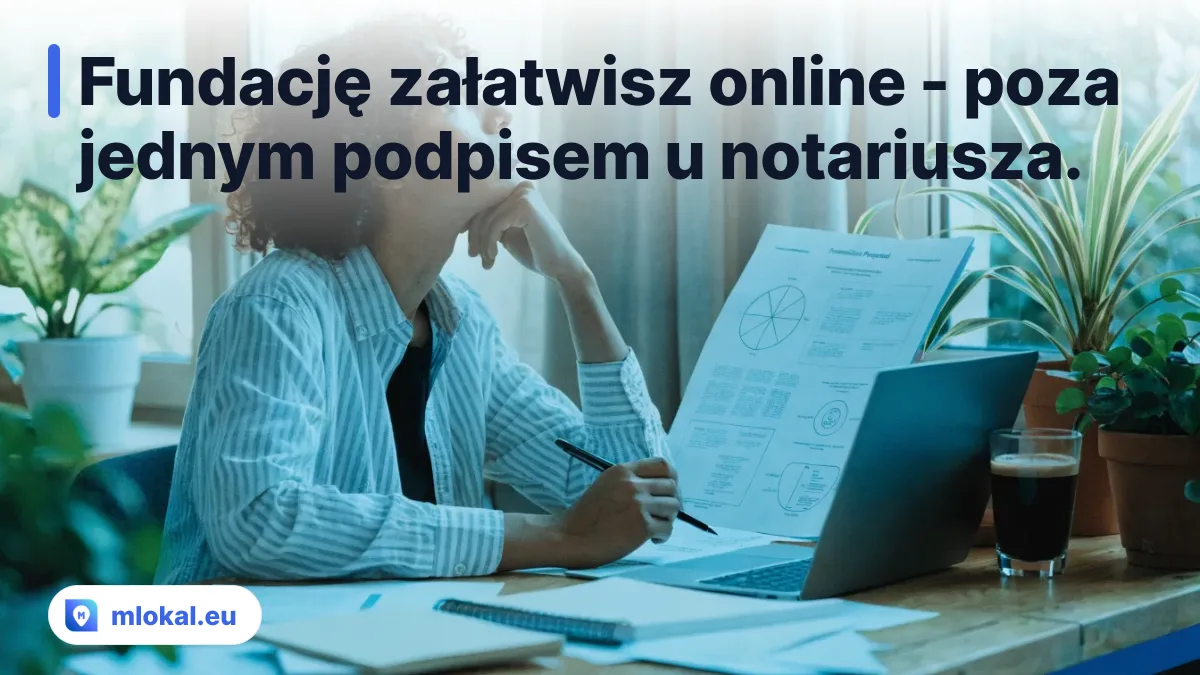 Fundację załatwisz online - poza jednym podpisem u notariusza. - zakładanie fundacji Warszawa