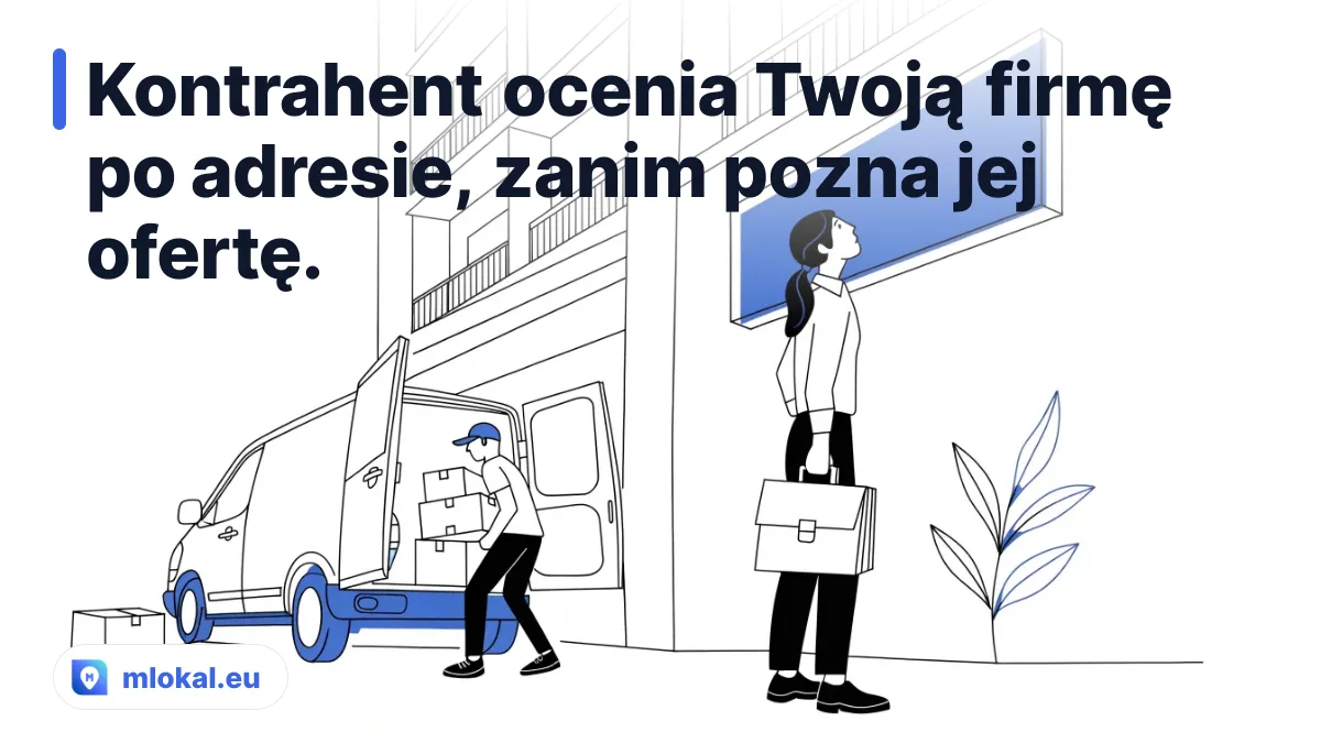 Kontrahent ocenia Twoją firmę po adresie, zanim pozna jej ofertę.