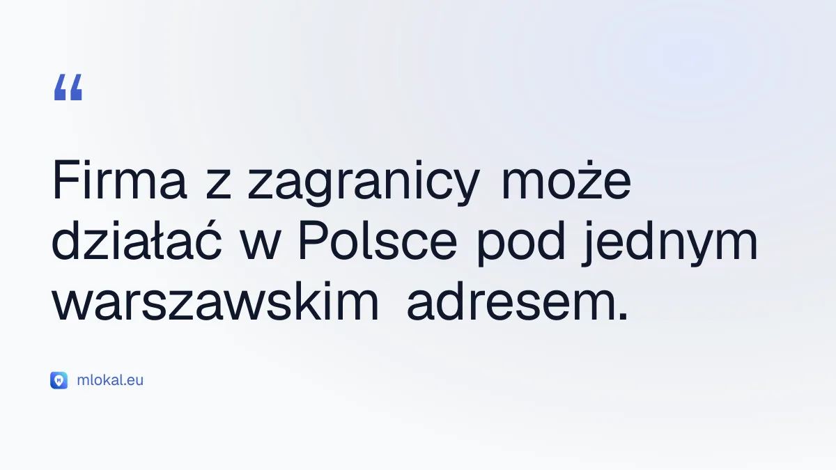 Firma z zagranicy może działać w Polsce pod jednym warszawskim adresem.