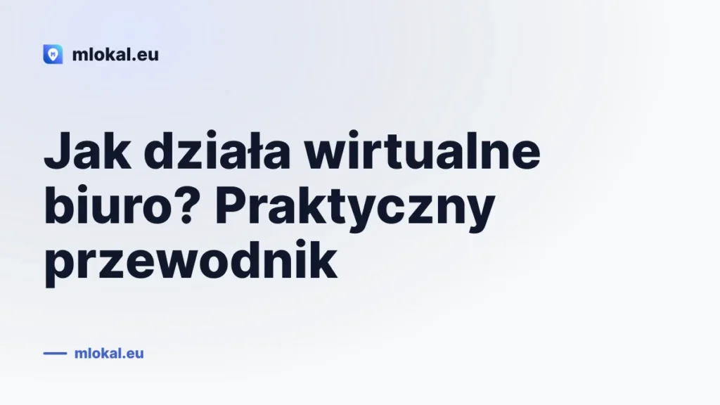 Jak działa wirtualne biuro? Praktyczny przewodnik