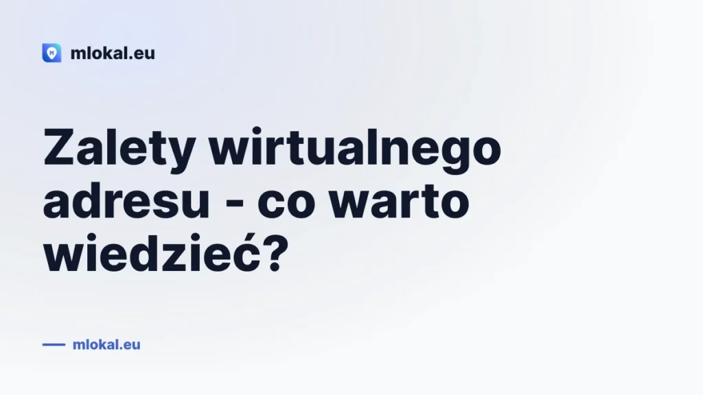 Zalety wirtualnego adresu - co warto wiedzieć?